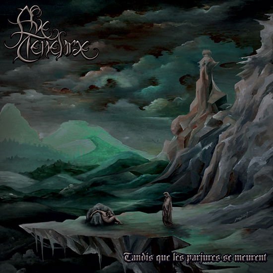 Ave Tenebrae - Tandis Que Les Perjures Se Meurent 1CD
