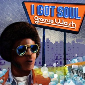 I Got Soul: Groove Wash / Various - I Got Soul: Groove Wash / Various 1CD