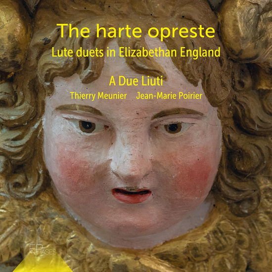 A Due Liuti - The Harte Opreste: Lute Duets In Elizabethan England 1CD