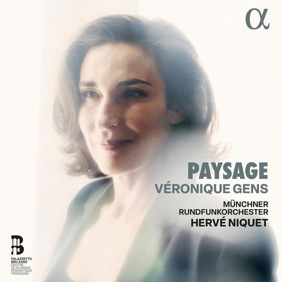 Veronique Gens / Munchner Rundfunkorchester / Herve Niquet - Paysage 1CD
