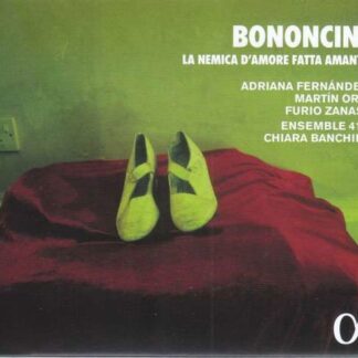 Adriana Fernandez / Martin Oro / Furio Zanasi / Ensemble 415 / Chiara Banchini - Bononcini: La Nemica DAmore Fatta Amante 1CD