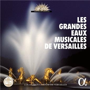 Les Grandes Eaux Musicales De Versailles / Var - Les Grandes Eaux Musicales De Versailles / Var 1CD