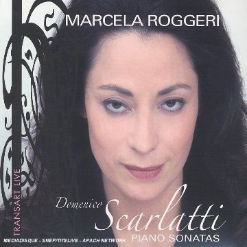 Marcela Roggeri - Scarlatti Piano Sonatas K.8 9 11 27 29 32 55 64 87 125 132 146 159 322 380 427 1CD