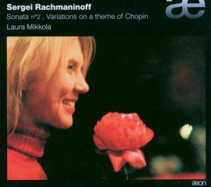 Laura Mikkola - Sergei Rachmaninoff: Sonata No. 2 / Variations On A Theme Of Chopin 1CD