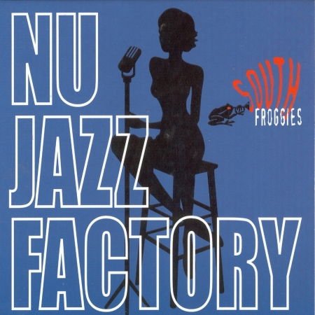 Southern Froggies - Nu Jazz Factory 1CD