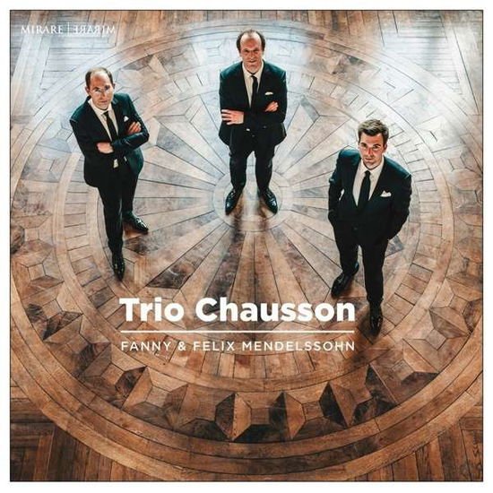 Trio Chausson - Fanny & Felix Mendelssohn 1CD