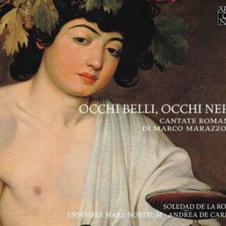Marazzoli / De La Rosa / Ensemble Mare Nostrum - Occhi Belli Occhi Neri (Roman Cantatas) 1CD