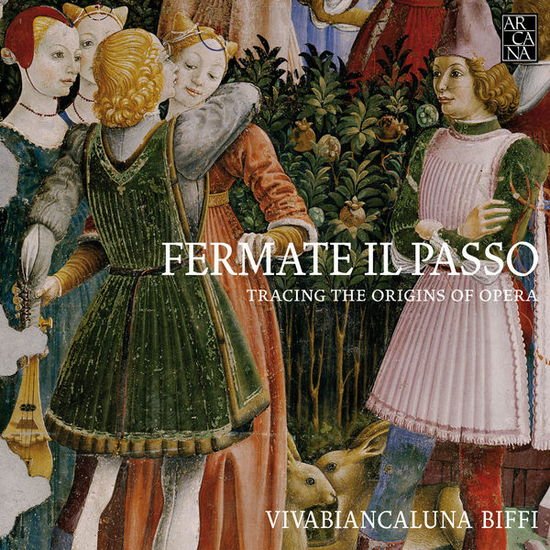 Biffi - Fermate Il Passo-tracing the Origins of Opera 1CD