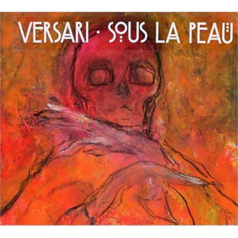 Versari - Sous La Peau 1CD