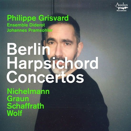 PHILLIPE GRISVARD / ENSEMBLE DIDEROT / JOHANNES PRAMSOHLER Berlin Harpsichord Concertos - Michelann / Graun / Schaffrath & Wolf CD