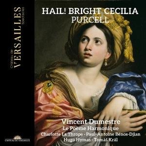 Vincent Dumestre - Purcell: Hail! Bright Cecilia 1CD