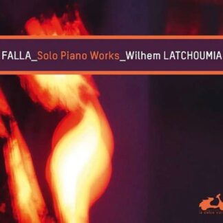 Wilhem Latchoumia - Falla-Solo Piano Works 1CD