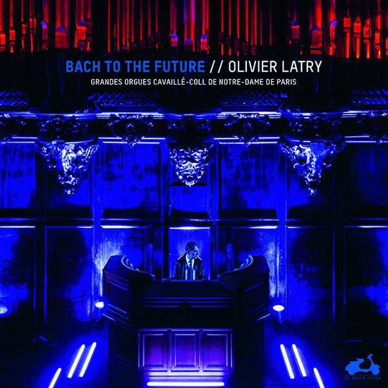 Olivier Latry - Bach To The Future 2LP