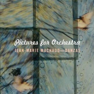 MACHADO JEAN MARIE PICTURES FOR ORCHESTRA CD
