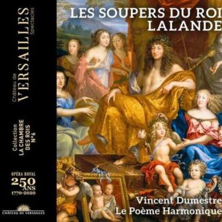 Vincent Dumestre / Le Poeme Harmonique - Lalande: Les Soupers Du Roy 1CD