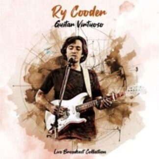 Ry Cooder - Guitar Virtuoso Live Broadca 1CD