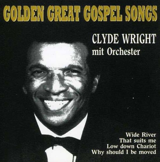 Wright Clyde - Golden Great Gospel Songs 1CD