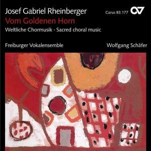 Wolfgang Schäfer Freiburg Vokal Ensemble - Rheinberger: Vom Goldenen Horn 1CD