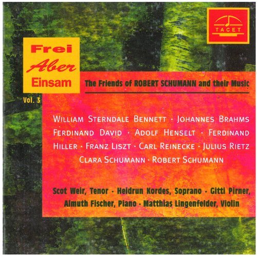 Bennett / Brahms / David / Henselt / Weir / Pirner - Friends of Schumann & Their Music 3 1CD