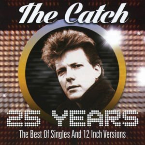 Catch - 25 Years - Best Of Single And 12 Inch Mixes 2CD
