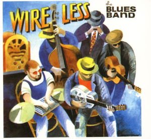 Blues Band - Wire Less 1CD