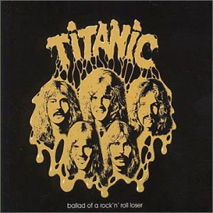 Titanic - Ballad Of A Rock'n Roll L 1CD
