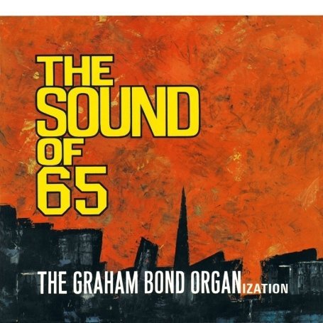 Graham -Organisation- Bond - Sound Of 65' 1CD