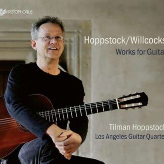 Tilman Hoppstock / Los Angeles Guitar Quartet - Works For Guitar 1CD
