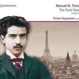 Tilman Hoppstock - Manuel M. Ponce: The Paris Years (1926-1932) 1CD