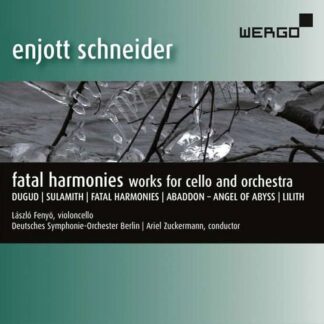 Deutsches Symphonie-Orchester Berlin / Fenyö, László / Zuckermann, Ariel - Schneider: Fatal Harmonies 1CD