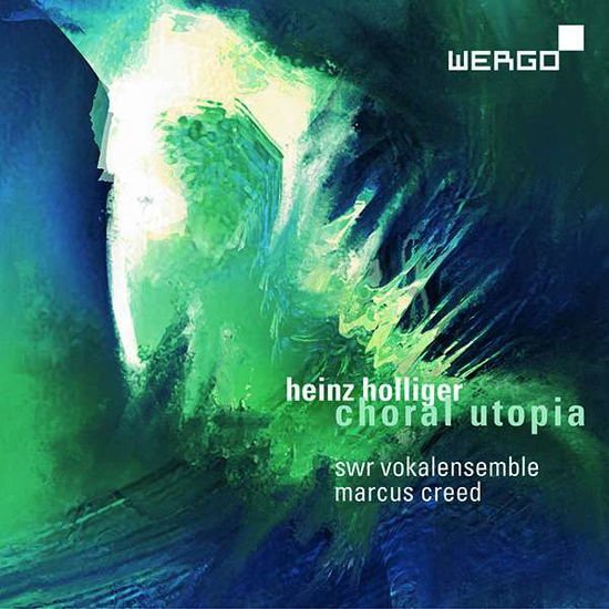 Swr Vokalensemble / Creed - Holliger / Choral Utopia 1CD
