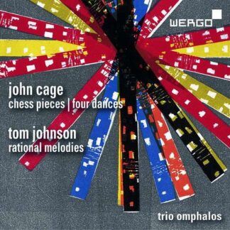 Trio Omphalos - Cage / Chess Pieces / 4 Dances 1CD