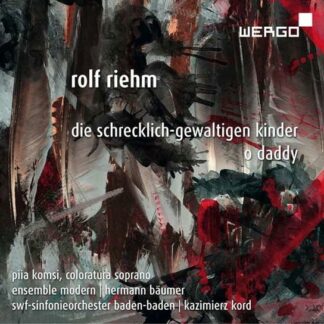 Bäumer, Hermann / Ensemble Modern / Komsi, Piia / Kord, Kazimierz / Riehm, Rolf / SWF Sinfonieorchester des Südwestfunks Baden-Baden and Freiburg - Riehm: O Daddy 1CD
