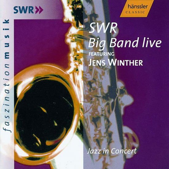 Maile, Andreas / Schöpfer, Klaus-Peter / Schrack, Martin / SWR Big Band / Weniger, Peter / Winther, Jens - SWR Big Band live 1CD