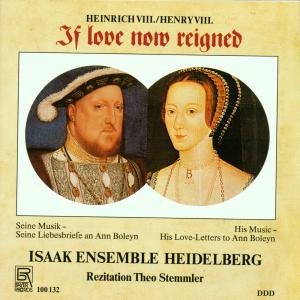Isaak Ensemble Heidelberg / Stemmler - Henry Viii: if Love Now Reigned 1CD