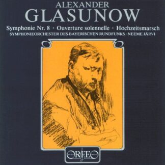 Neeme Järvi Symphonie-Orchester Des Bayerischen Rundfunks - Glasunow: Symphonie Nr. 8 | Ouverture Solennelle | Hochzeitsmarsch 1CD