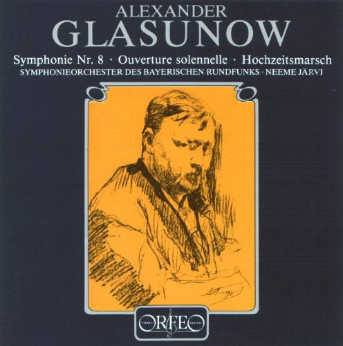 Neeme Järvi Symphonie-Orchester Des Bayerischen Rundfunks - Glasunow: Symphonie Nr. 8 | Ouverture Solennelle | Hochzeitsmarsch 1CD