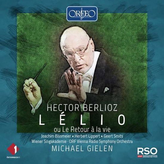 Joachim Bißmeier, Herbert Lippert, Geert Smits, Wiener Singakademie, ORF Radio-Symphonieorchester Wien, Michael Gielen - Hector Berlioz: Lelio. Ou Le Retour A La Vie 1CD