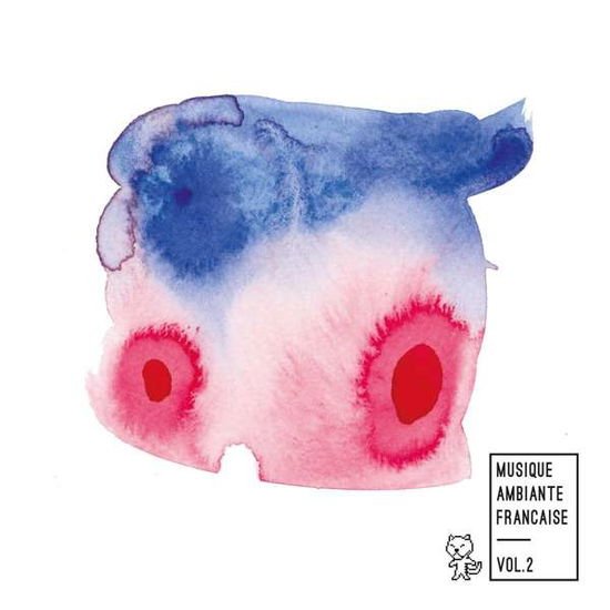 Various Artists, Various Artists, Various Artists, Various Artists, Various Artists, Various Artists, Various Artists, Various Artists, Various Artists, Various Artists, Various Artists, Various Artists, Various Artists, Various Artists, Various Artists, - Musique Ambiante Francaise Vol. 2 2CD