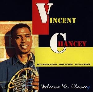 Vincent Chancey - Welcome Mr Chancey 1CD