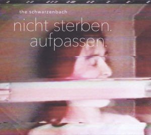 Schwarzenbach - Nicht Sterben. Aufpassen 1CD