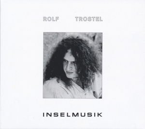 Rolf Trostel - Inselmusik 1CD