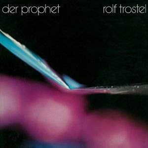 Rolf Trostel - Der Prophet 1CD