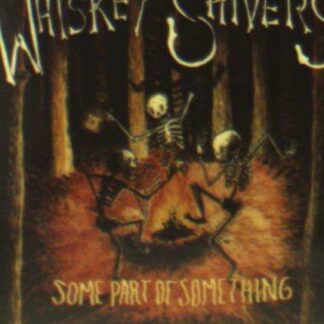 Whiskey Shivers - Some Part Of Something 1CD