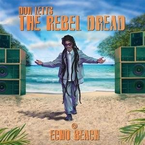 Echo Beach Presents / Various - Don Letts: the Rebel Dread 1CD