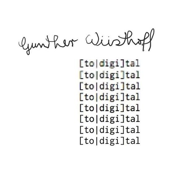 Gunther Wuesthoff - [To|Digi]Tal 1CD