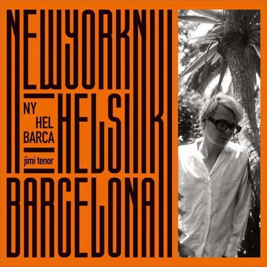 Jimi Tenor - Ny Hel Barca 2CD