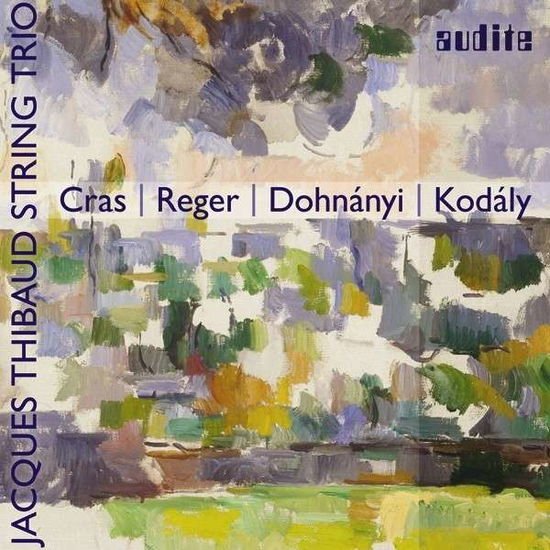 Thibaud Trio - Cras / Reger / Dohnanyi / Kodaly 1CD