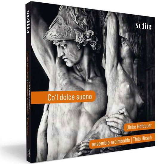 Arcadelt / Hofbauer / Behr - Co'l Dolce Suono 1CD