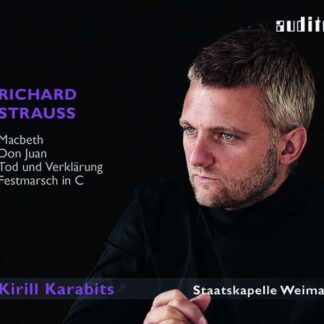 Staatskappelle Weimar / Kirill Karabits - Richard Strauss: Macbeth / Don Juan / Death And Transfiguration / Festmarsch 1CD